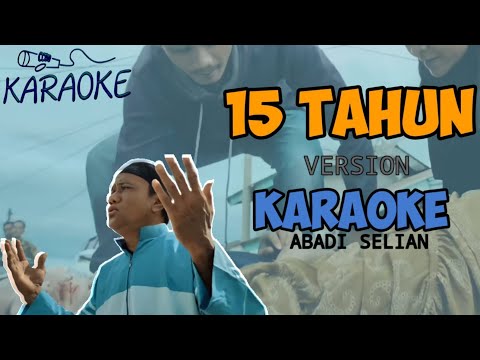 KARAOKE LAGU ALAS | 15 TAHUN Abadi Selian (Official music)