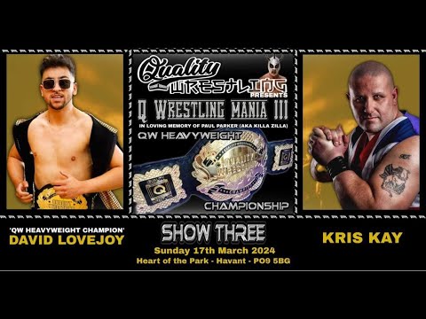 Q Wrestling Mania III QW Heavyweight Championship Match - David Lovejoy (c) vs Kris Kay (17/03/24)