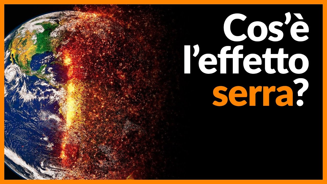 Cos'è l'EFFETTO SERRA?