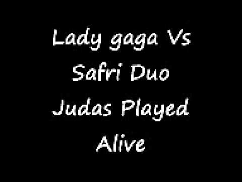 Gaga Vs Safri Duo - Judas Played Alive