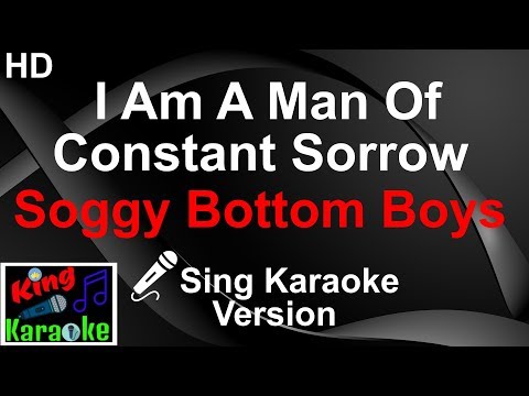 🎤 Soggy Bottom Boys - I Am A Man Of Constant Sorrow (Karaoke Version)-King Of Karaoke