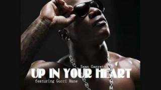 Up In Your Heart Remix (Prod. By Reemo) - Sean Garrett ft. Gucci Mane