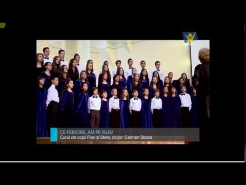 Ce fericire , am pe Isus ! - Corul de copii Flori și Stele