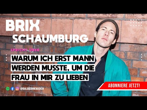BRIX SCHAUMBURG – Warum ich erst Mann werden musste, um die Frau in mir zu lieben