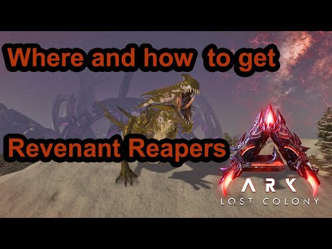 ARK | Lost Colony | Where and How to Obtain Revenant Reapers