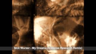 Nick Wurzer - My Dreams (Nikkolas Research Remix) [Cognitive Science Records]