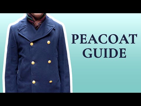 Peacoat Guide - How To Buy & Pea Coat Style Tips
