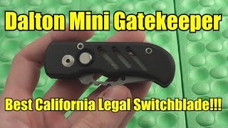 Dalton Mini Gatekeeper Best California Legal Switchblade!!!