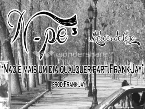 Npe³ - NÃO É MAIS UM DIA QUALQUER (Part. Frank Jay - Prod. Frank Jay)