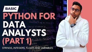 Python for Beginner Data Analysts (Part 1 - Data Types)