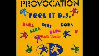 Provocation - Feel It D.J.(Radio Version)