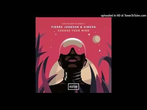 Pierre Johnson & Simeon - Change Your Mind