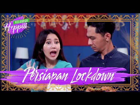 keluarga-heppiii-ep-16-persiapan-lockdown