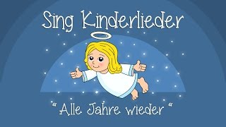 Alle Jahre wieder - Weihnachtslieder zum Mitsingen | Sing Kinderlieder