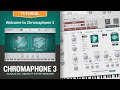 Video 2: Welcome to Chromaphone 3