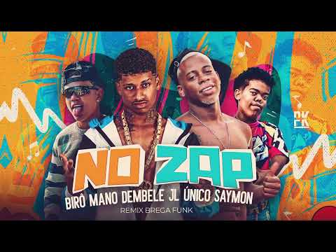 NO ZAP -  MANO DEMBELE - BIRO - JL O UNICO - SAYMON ( REMIX )