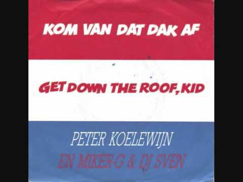 Peter Koelewijn MC Miker G DJ Sven Kom Van Dat Dak Af 1989