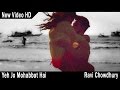 Yeh Jo Mohabbat Hai Reprise Ravi Chowdhury Music Video