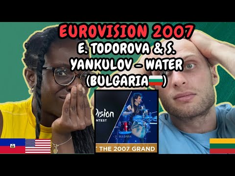 REACTION TO Elitsa Todorova & Stoyan Yankulov - Water (Bulgaria 🇧🇬 Eurovision 2007)