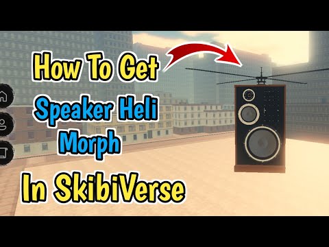 How To Unlock Speaker Heli Morph In Skibiverse (2024) | Complete Guide
