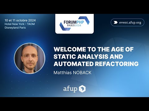 Welcome to the Age of Static Analysis and Automated Refactoring - Matthias NOBACK - Forum PHP 2024