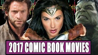 9 Most Anticipated Comic Book Movies 2017 by Clevver Movies