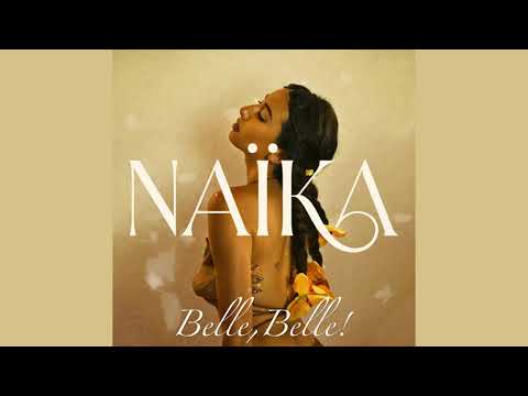 Na&iuml;ka - Belle, Belle! (Official Audio)