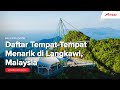 Tempat-Tempat Menarik di Langkawi, Malaysia Tempat-Tempat Menarik di Langkawi, Malaysia
