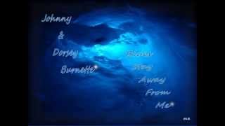 Johnny &amp; Dorsey Burnette - Blues Stay Away From Me