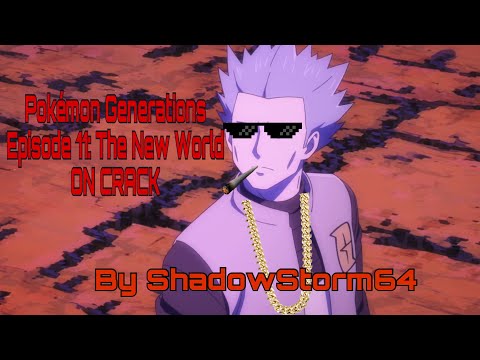 Pokémon Generations Episode 11 ON CRACK