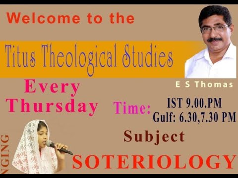 SOTERIOLOGY PART 23 by Evg. E S THOMAS, EDAYARANMULA