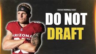 FINAL Do Not Draft List! 15 Players We’re Avoiding: Trey McBride, Ashton Jeanty, Josh Allen & More!