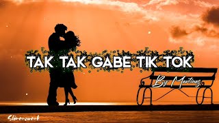 Download lagu Tak tak gabe tik tok -malvinas lirik mp3