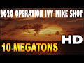 2020 Released Operation Ivy Mike Shot 10 Megatons