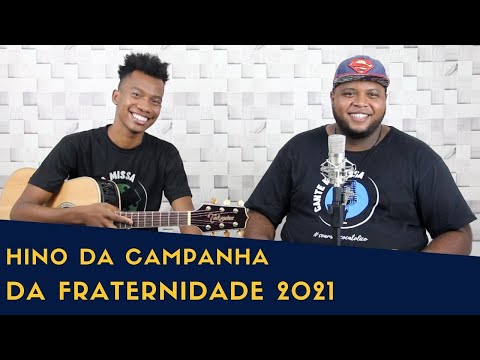 Hino Da Campanha Da Fraternidade 2021 - CNBB