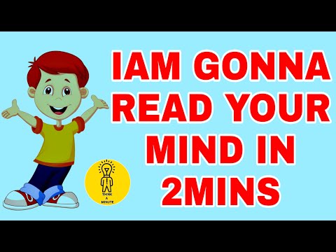 I Am Going To Read Your Mind In 2Mins