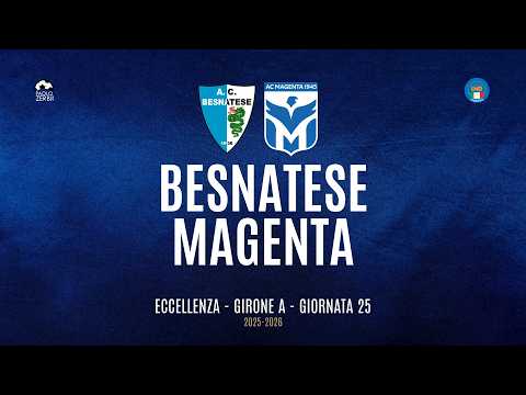 [HIGHLIGHTS] Excellence Group A 25/26 | Matchday 25 | Besnatese vs. Magenta