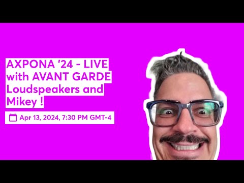 AXPONA '24 - LIVE with AVANT GARDE Loudspeakers and Mikey !