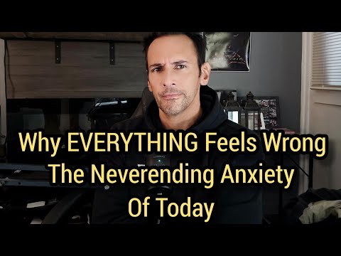 Why EVERYTHING Feels Wrong: Welcome to a Permanent State of Anxiety 