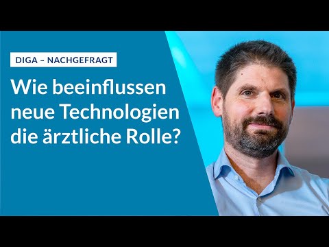 DiGA – Nachgefragt: Wie beeinflussen neue Technologien die ärztliche Rolle? Prof. Sebastian Kuhn