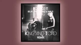 Juicy J &quot;Bounce It&quot;  (King and Toad Remix)