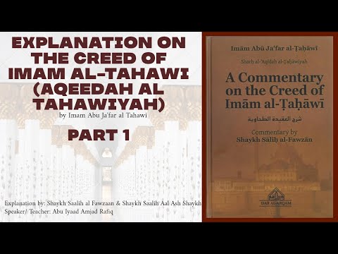 Explanation on the Creed of Imam al Tahawi (Aqeedah al Tahawiyyah) Part 1 | Abu Iyaad Amjad Rafiq