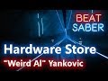 [Beat Saber] "Weird Al" Yankovic - Hardware Store (FC - Expert+)