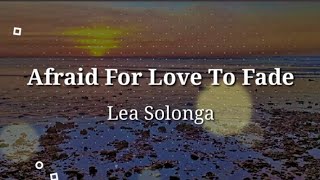 Afraid For Love To Fade - Lea Salonga | Lyrics🎶