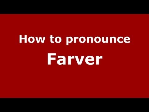 How to Pronounce Farver - PronounceNames.com