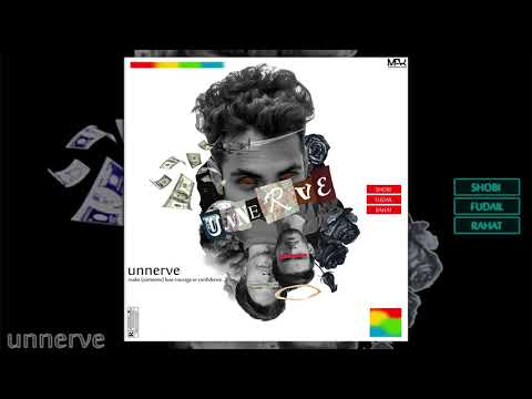 Unnerve | Shobi X Fudail X Rahat | Official Audio