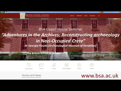 Dr Georgia Flouda (Archaeological Museum of Heraklion), “Adventures in the Archives: Reconstructing archaeology in Nazi-Occupied Crete”