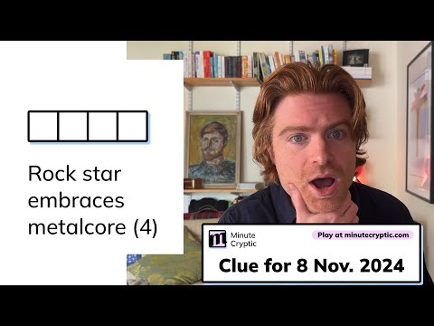 Minute Cryptic Clue #136 for 8 Nov 2024: Rock star embraces metalcore (4)