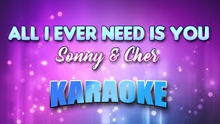 Sonny &amp; Cher - (Duet) All I Ever Need Is You (Karaoke &amp; Lyrics)