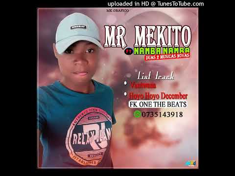 MR MEKITO ft MAVIVI-HOYO HOYO DECEMBER  MK MUSIC  846456289